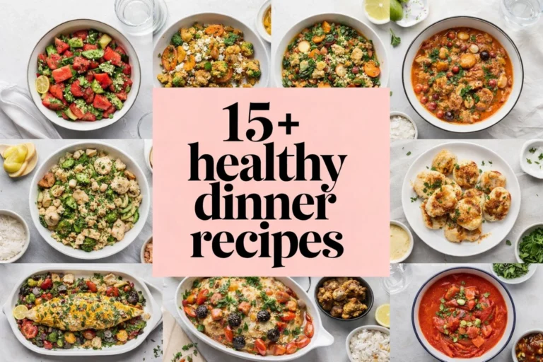 15 Favorite Healthy Dinner Recipes Your Family Will Love